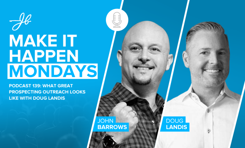 Podcast 139: What Great Prospecting Outreach Looks Like With Doug Landis