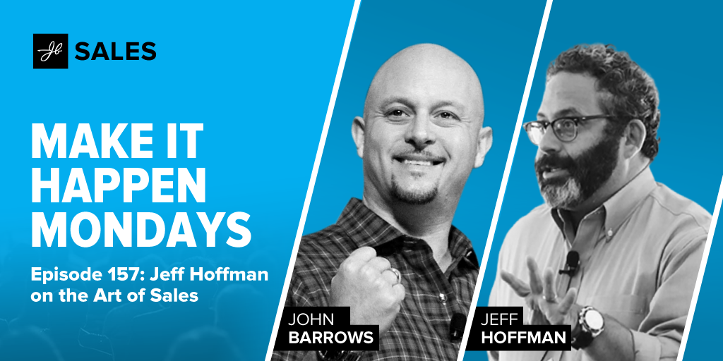 Podcast 157: Jeff Hoffman On The Art Of Sales