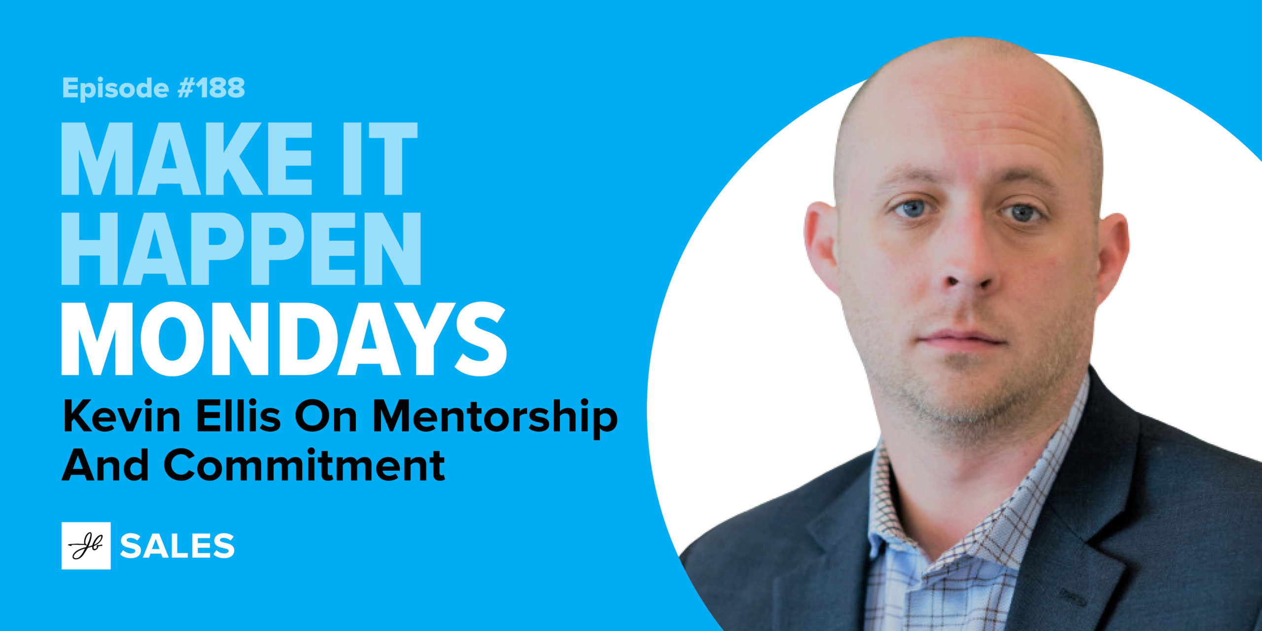 Podcast 188: Kevin Ellis On Mentorship And Commitment